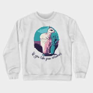 If you like pina colamas Crewneck Sweatshirt